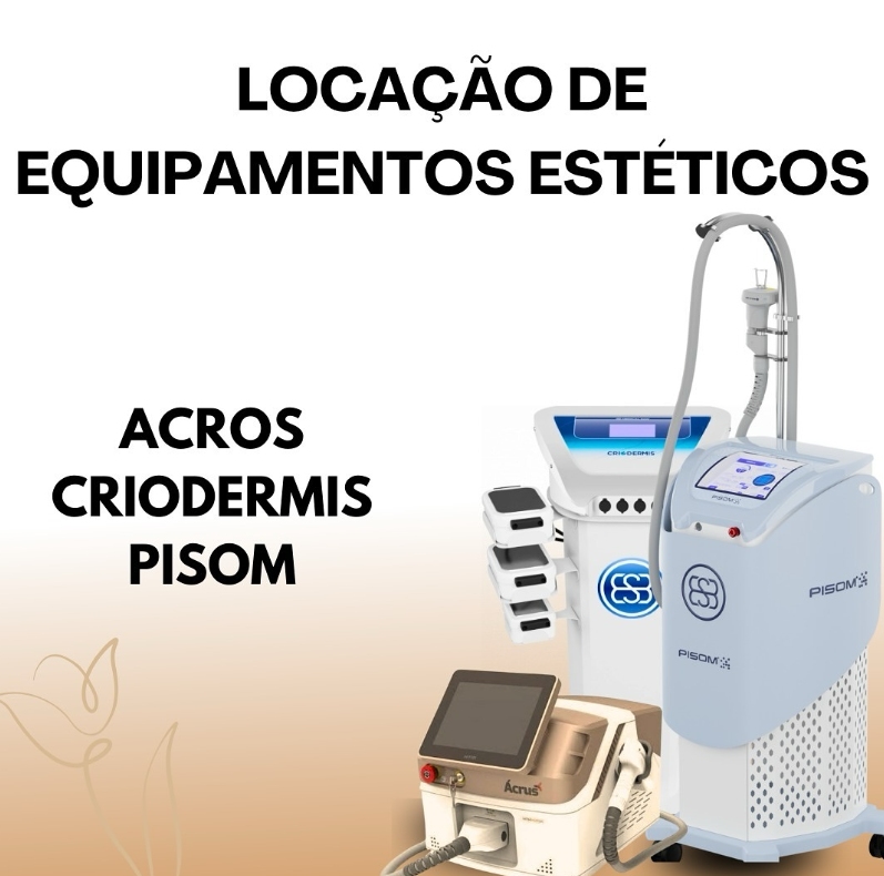 Equipamentos Ácrus, Criodermis e Pisom para locação